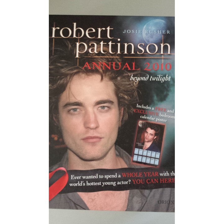 ROBERT PATTINSON ANNUAL 2010. Beyond Twilight. Includes a Free and Exclusive bedroom calendar poster